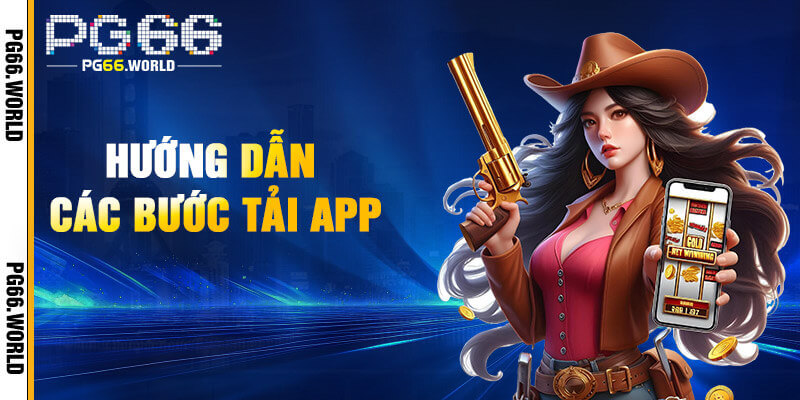PG66 – Link Vào PG66.COM Mới Cập Nhật | Nhận Ngay 66K 28 3 bước tải app PG66 chi tiết
