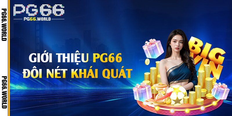 Giới Thiệu PG66 - Nền Tảng Trực Tuyến Đáng Tin Cậy 1 Giới thiệu PG66 đôi nét khái quát